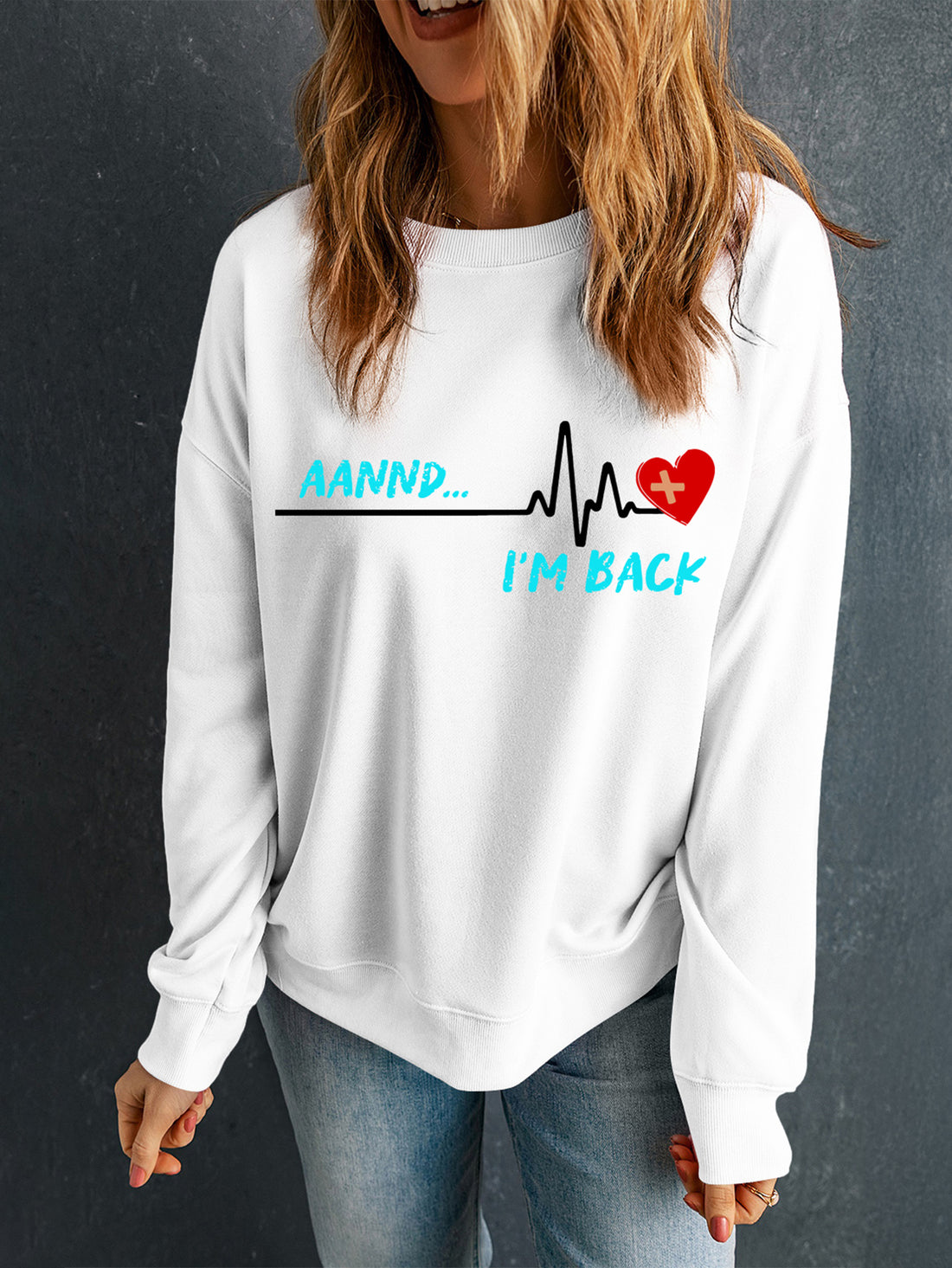 I'm Back Sweatshirt